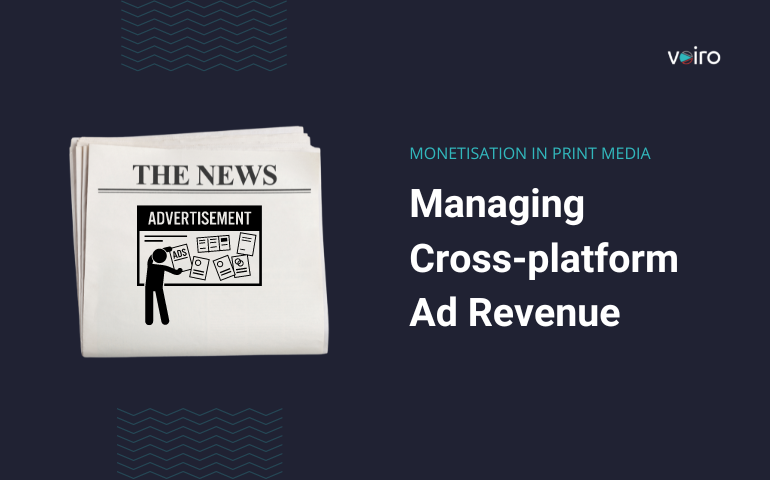 How to optimize ad revenue for print media businesses - Voiro