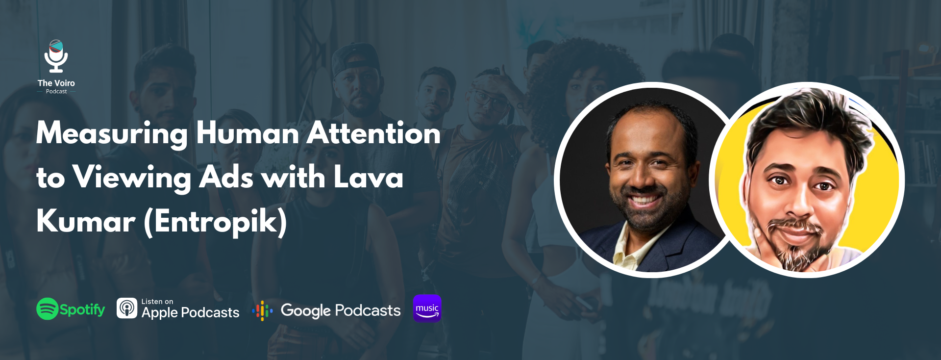 Measuring Human Attention to Viewing Ads with Lava Kumar (Entropik)