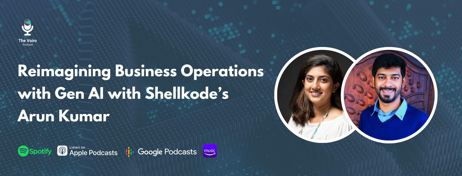 Reimagining Business Operations with Gen AI with Shellkode’s Arun Kumar